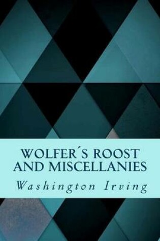 Cover of Wolfers Roost and Miscellanies