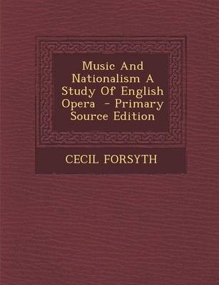 Book cover for Music and Nationalism a Study of English Opera - Primary Source Edition