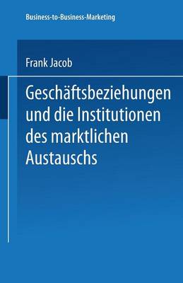 Book cover for Geschäftsbeziehungen und die Institutionen des marktlichen Austauschs