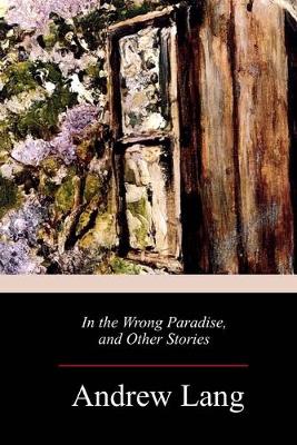 Book cover for In the Wrong Paradise, and Other Stories