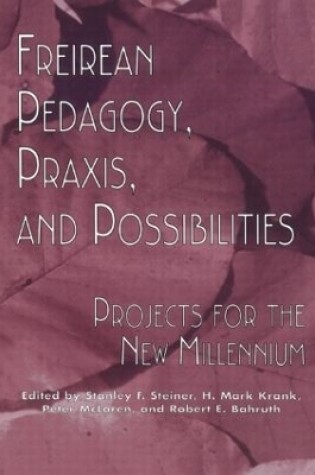 Cover of Freireian Pedagogy, Praxis, and Possibilities