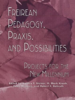 Book cover for Freireian Pedagogy, Praxis, and Possibilities
