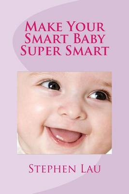 Book cover for Make Your Smart Baby Super Smart