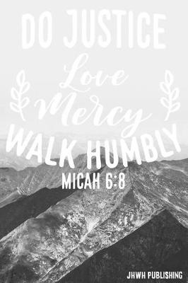 Book cover for Do Justice, Love Mercy, Walk Humbly - Micah 6