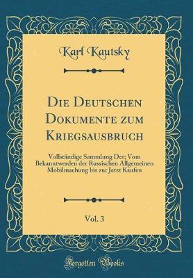 Book cover for Die Deutschen Dokumente Zum Kriegsausbruch, Vol. 3