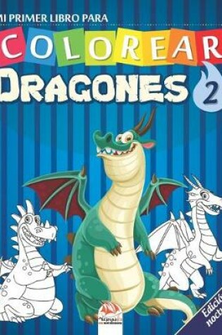 Cover of Mi primer libro para colorear - Dragones 2 - Edicion nocturna