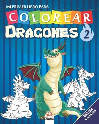 Book cover for Mi primer libro para colorear - Dragones 2 - Edicion nocturna