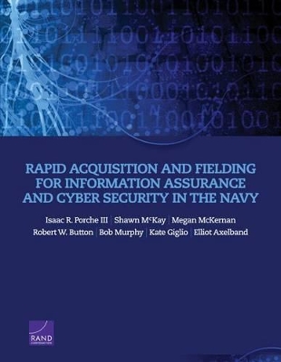 Book cover for Rapid Acquisition and Fielding for Information Assurance and Cyber Security in the Navy