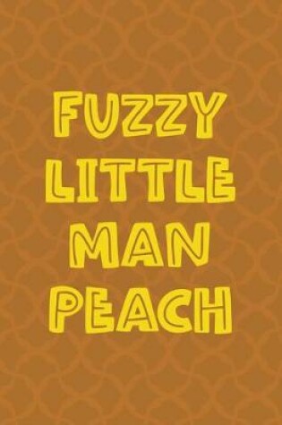 Cover of Fuzzy Little Man Peach