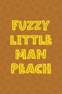 Book cover for Fuzzy Little Man Peach