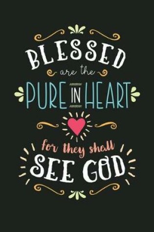 Cover of Blessed Are The Pure In The Heart For They Shall See God