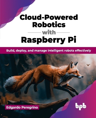 Cover of Cloud-Powered Robotics with Raspberry Pi