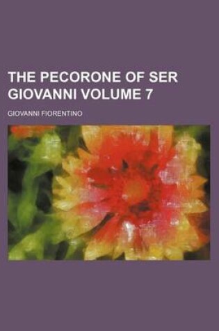 Cover of The Pecorone of Ser Giovanni Volume 7