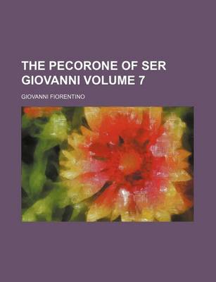 Book cover for The Pecorone of Ser Giovanni Volume 7