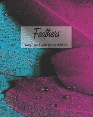 Cover of Feathers College Ruled 8x10 Journal Notebook