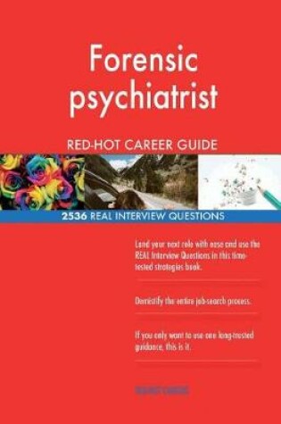 Cover of Forensic psychiatrist RED-HOT Career Guide; 2536 REAL Interview Questions