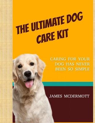 Book cover for The Ultimate Dog Care Kit