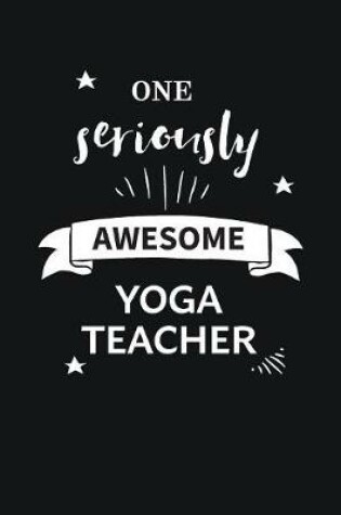 Cover of Awesome Yoga Teacher Journal Blank Lined Gift Notebook