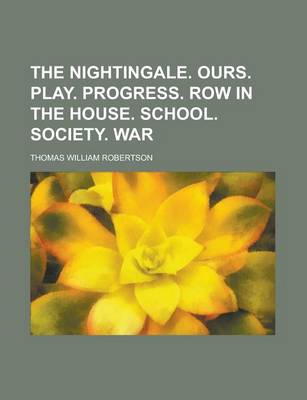 Book cover for The Nightingale. Ours. Play. Progress. Row in the House. School. Society. War