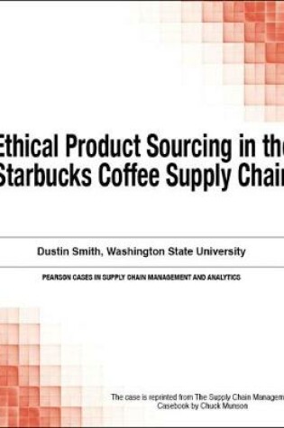 Cover of Ethical Product Sourcing in the Starbucks Coffee Supply Chain