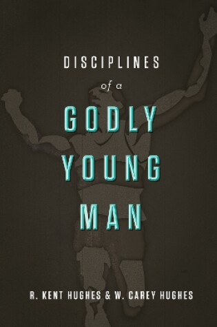 Cover of Disciplines of a Godly Young Man