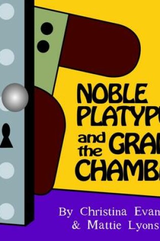 Cover of Noble Platypus & the Grand Chamber