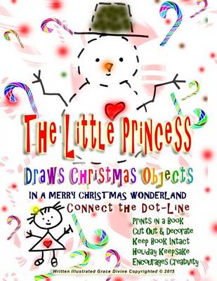 Book cover for The Little Princess Draws Christmas Objects In a Merry Christmas Wonderland Connect the Dot-Line