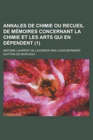 Cover of Annales de Chimie Ou Recueil de M Moires Concernant La Chimie Et Les Arts Qui En D Pendent (1)