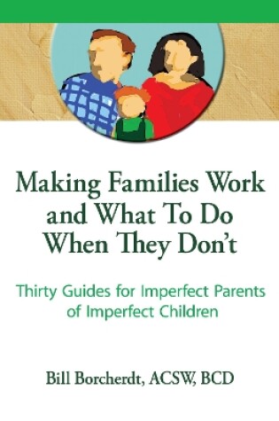 Cover of Making Families Work and What To Do When They Don't