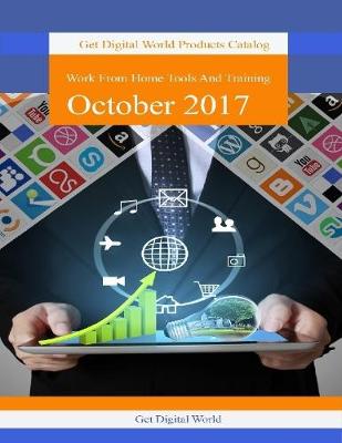 Book cover for Get Digital World Products Catalog: Work From Home Tools And Training: October  2017