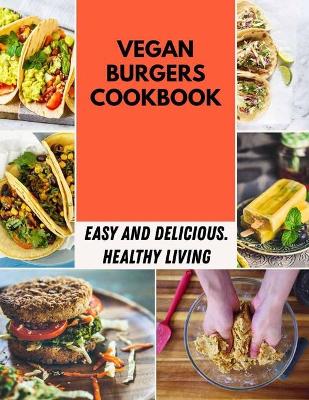Book cover for Vegan Burgers Cookbook