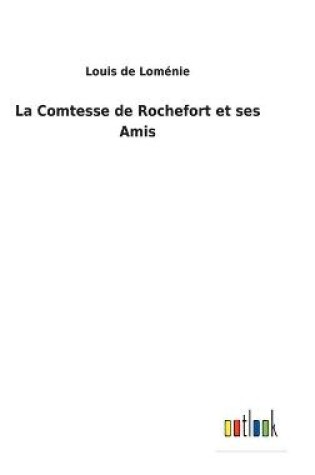 Cover of La Comtesse de Rochefort et ses Amis