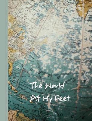 Book cover for The World at My Feet