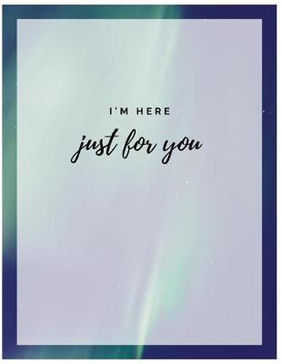 Book cover for I'm Here Just For You