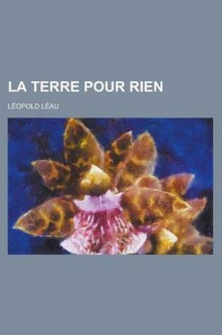 Cover of La Terre Pour Rien