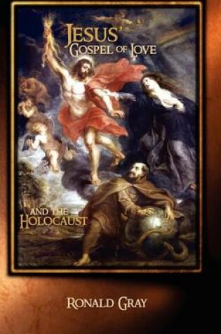 Cover of Jesus' Gospel of Love and the Holocaust