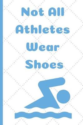 Book cover for Not All Athletes Wear Shoes