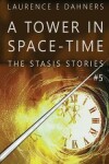 Book cover for A Tower in Space-Time