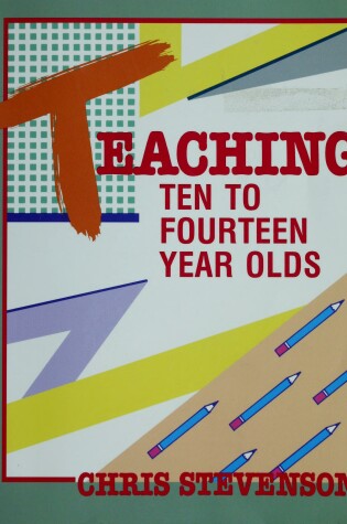 Cover of Teaching Ten to Fourteen Year Olds