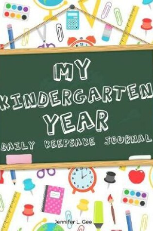 Cover of My Kindergarten Year - Daily Keepsake Journal