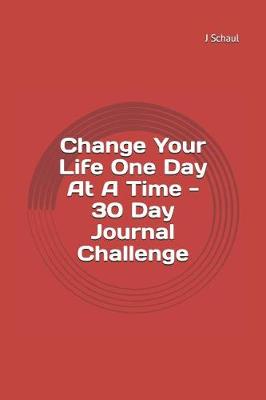 Book cover for Change Your Life One Day at a Time