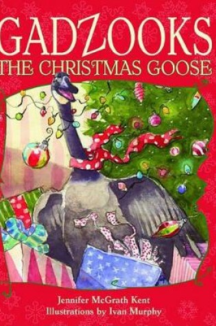 Cover of Gadzooks the Christmas Goose