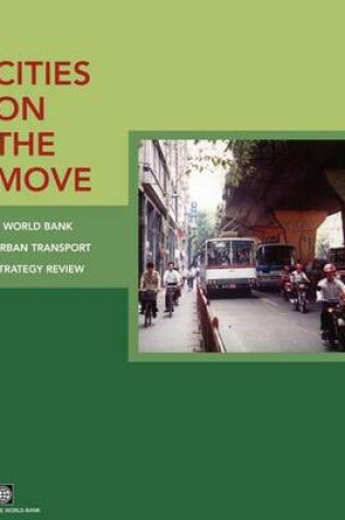 Cover of Cities on the Move: A World Bank Urban Transport Strategy Review