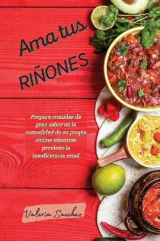 Cover of Ama tus riñones (renal diet spanish version)