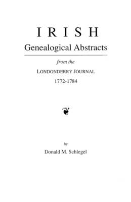 Book cover for Irish Genealogical Abstracts from the Londonderry Journal, 1772-1784