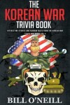 Book cover for The Korean War Trivia Book