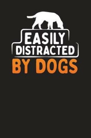 Cover of Easily Distracted By Dogs