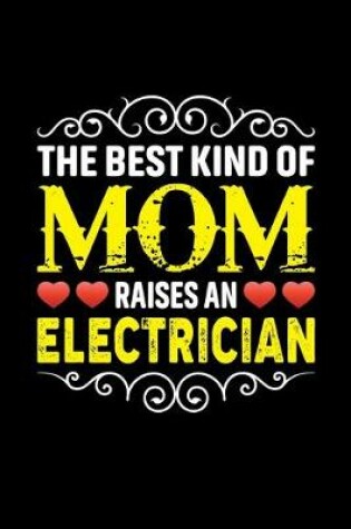 Cover of The Best Kind Of Mom Raises An Electrician