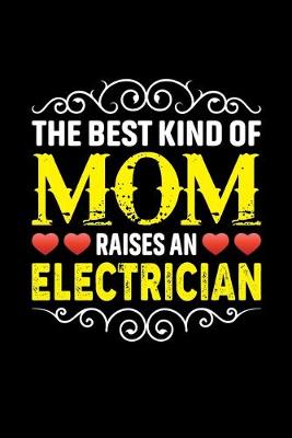 Book cover for The Best Kind Of Mom Raises An Electrician