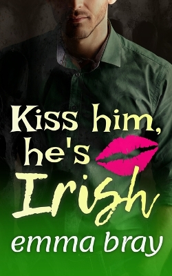 Book cover for Kiss Him, He's Irish